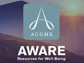 ACGME AWARE Resources for Well-Being