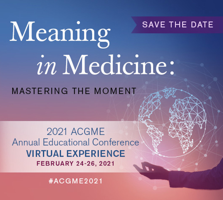 ACGME2021 The Annual Educational Conference Theme and What it Means